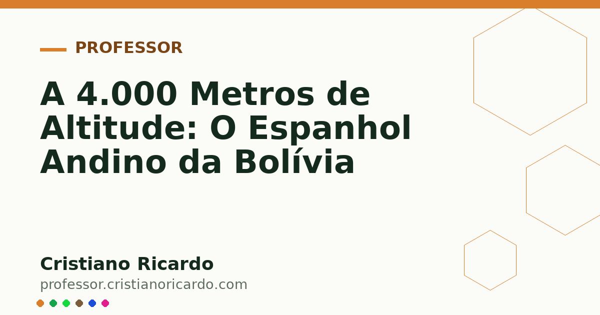 Card OG automático: A 4.000 Metros de Altitude: O Espanhol Andino da Bolívia