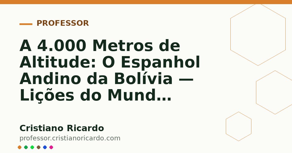 Card OG automático: A 4.000 Metros de Altitude: O Espanhol Andino da Bolívia — Lições do Mundo Hispânico (2017)