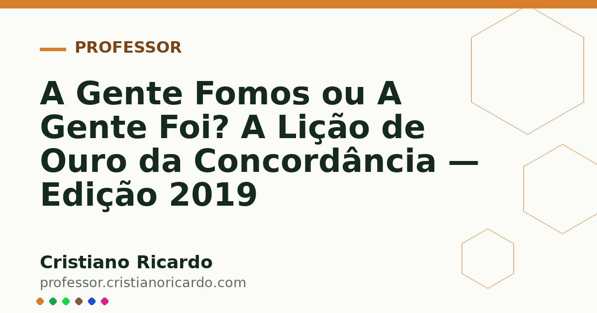 Card OG automático: A Gente Fomos ou A Gente Foi? A Lição de Ouro da Concordância — Edição 2019