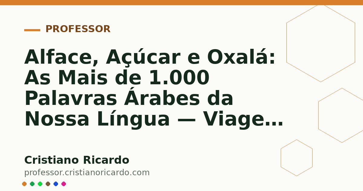 Card OG automático: Alface, Açúcar e Oxalá: As Mais de 1.000 Palavras Árabes da Nossa Língua — Viagem Lusófona (2016)