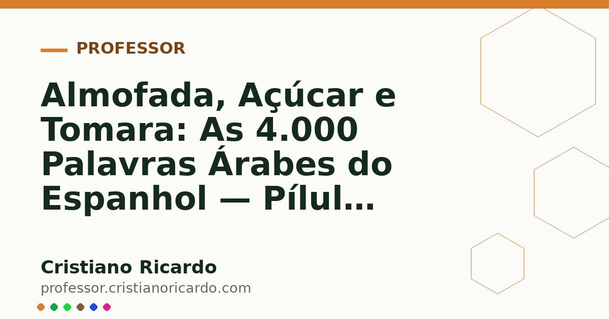 Card OG automático: Almofada, Açúcar e Tomara: As 4.000 Palavras Árabes do Espanhol — Pílula Cultural (2016)