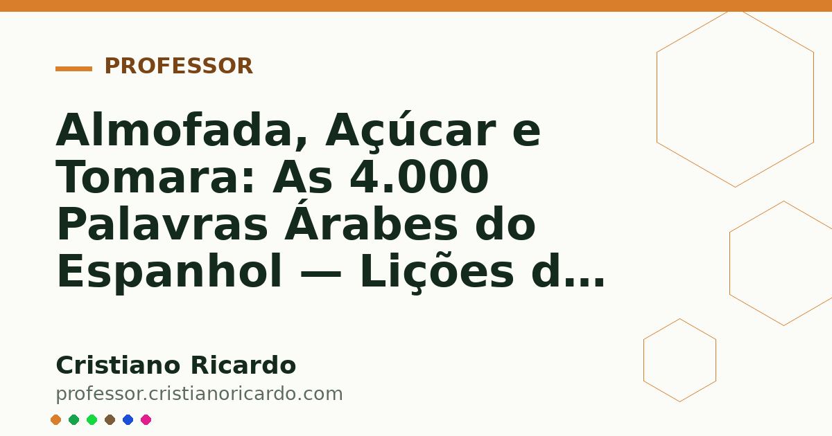 Card OG automático: Almofada, Açúcar e Tomara: As 4.000 Palavras Árabes do Espanhol — Lições do Mundo Hispânico (2017)