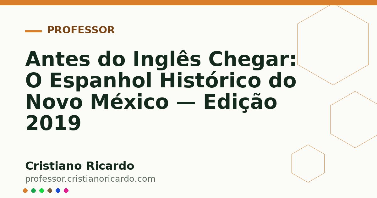 Card OG automático: Antes do Inglês Chegar: O Espanhol Histórico do Novo México — Edição 2019