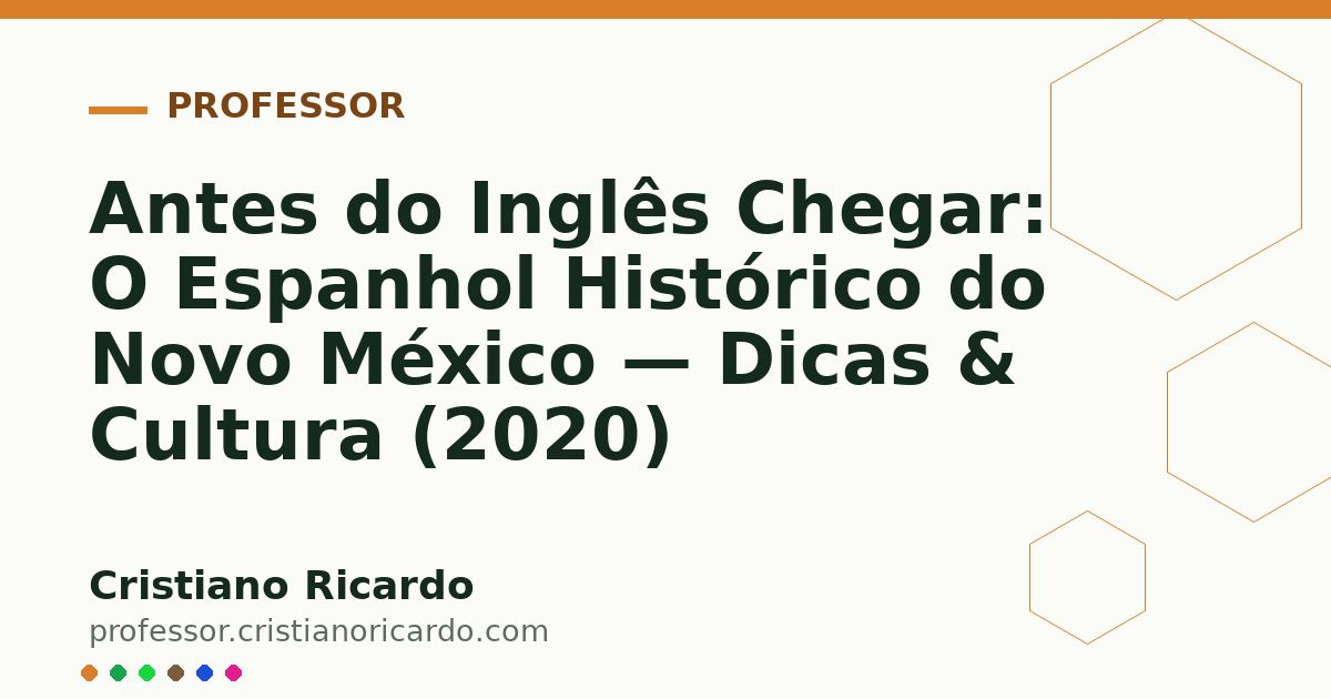 Card OG automático: Antes do Inglês Chegar: O Espanhol Histórico do Novo México — Dicas & Cultura (2020)
