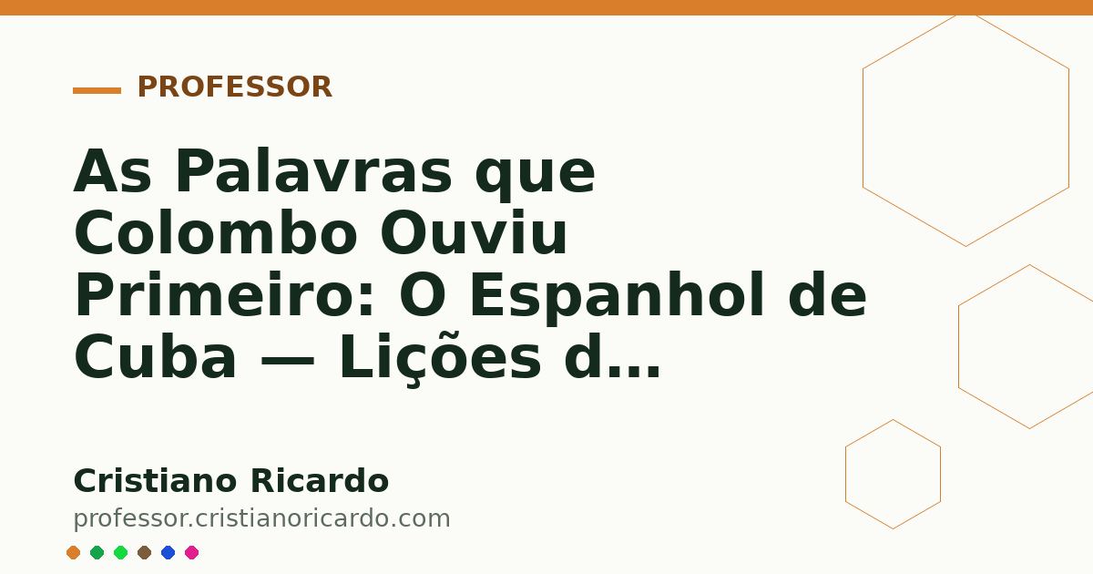 Card OG automático: As Palavras que Colombo Ouviu Primeiro: O Espanhol de Cuba — Lições do Mundo Hispânico (2017)