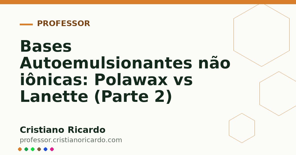 Card OG automático: Bases Autoemulsionantes não iônicas: Polawax vs Lanette (Parte 2)