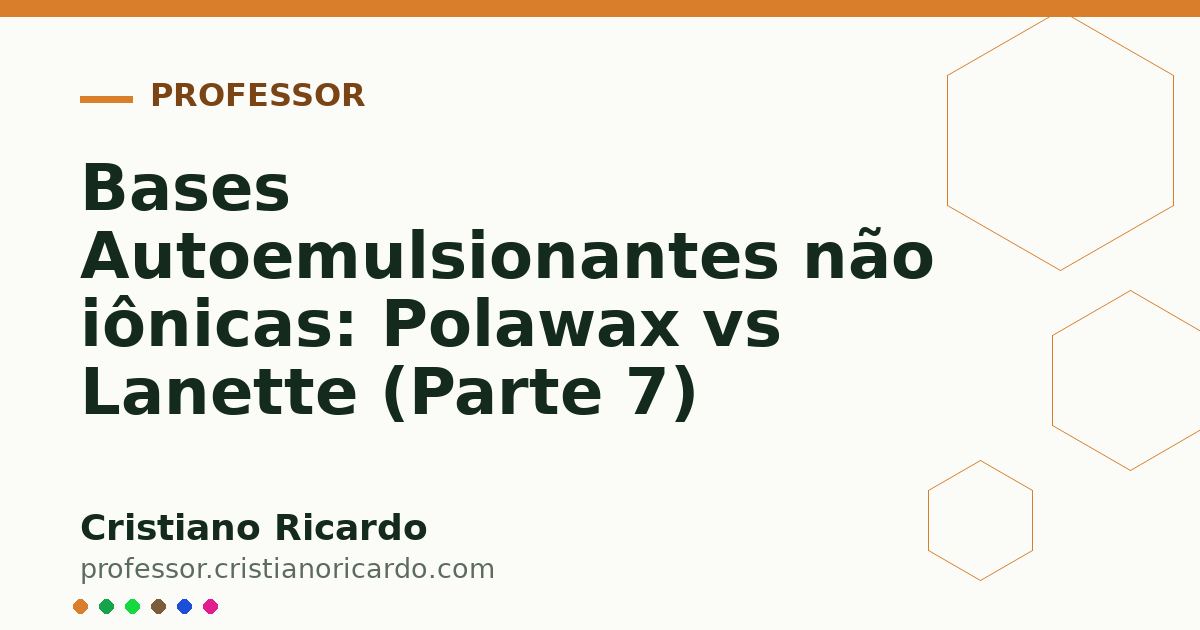 Card OG automático: Bases Autoemulsionantes não iônicas: Polawax vs Lanette (Parte 7)