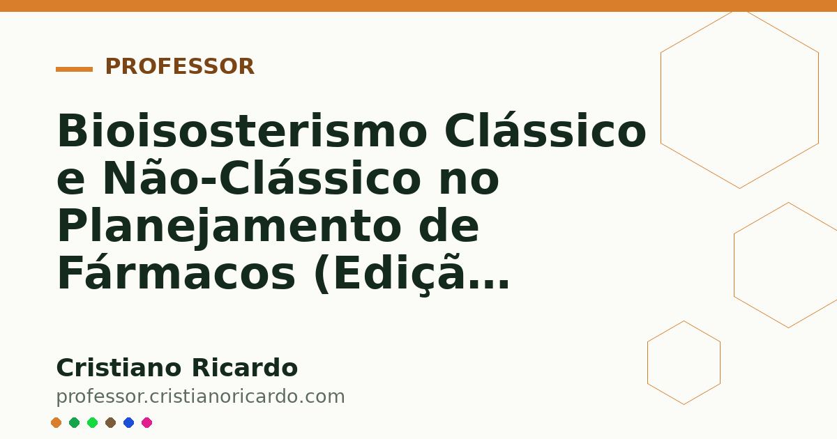 Card OG automático: Bioisosterismo Clássico e Não-Clássico no Planejamento de Fármacos (Edição Farmacêutica 2014)