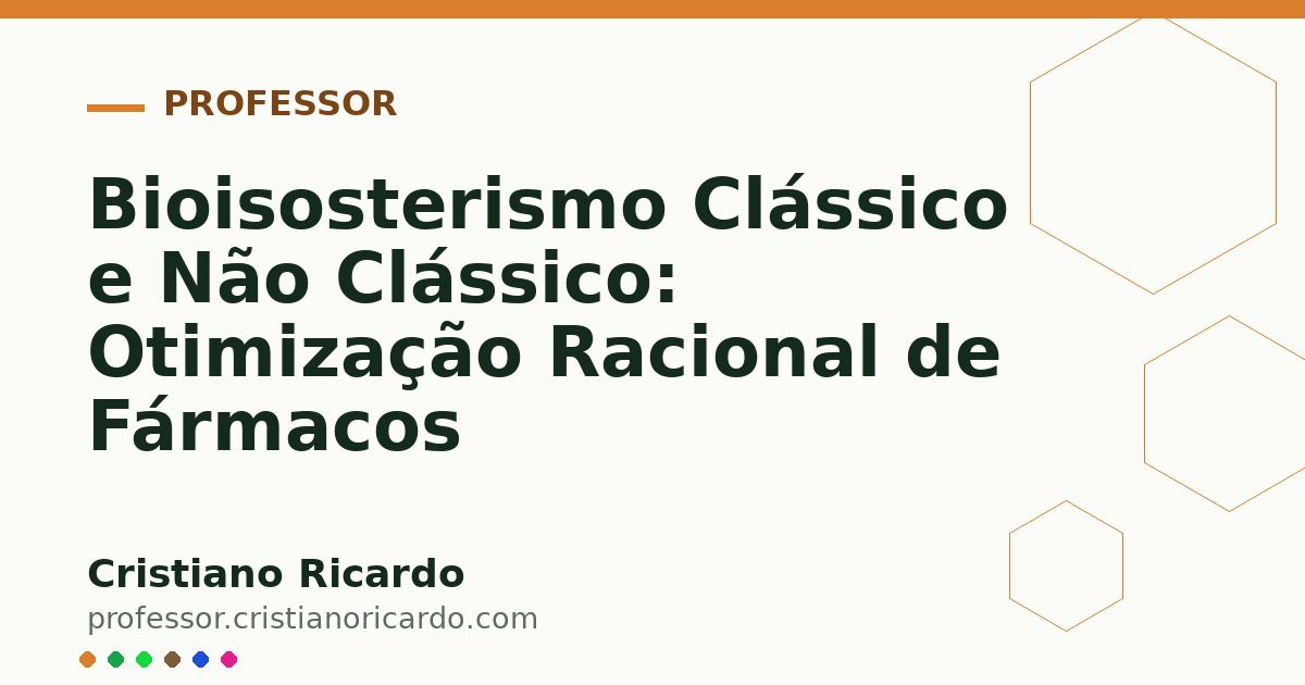 Card OG automático: Bioisosterismo Clássico e Não Clássico: Otimização Racional de Fármacos