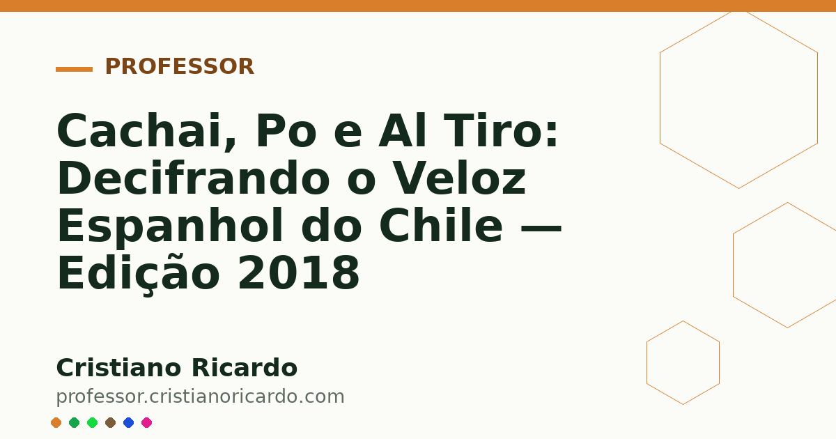Card OG automático: Cachai, Po e Al Tiro: Decifrando o Veloz Espanhol do Chile — Edição 2018