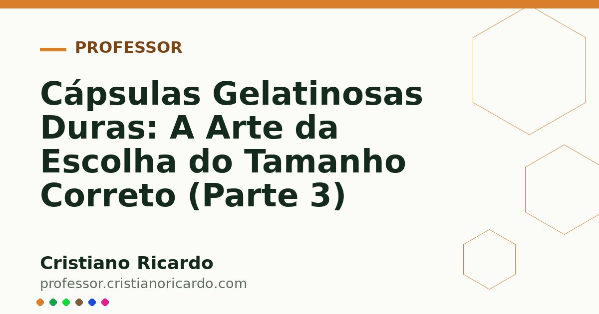 Card OG automático: Cápsulas Gelatinosas Duras: A Arte da Escolha do Tamanho Correto (Parte 3)