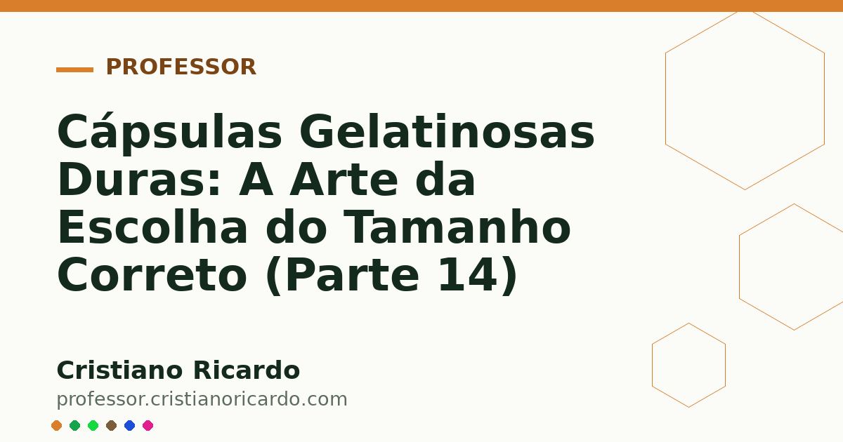 Card OG automático: Cápsulas Gelatinosas Duras: A Arte da Escolha do Tamanho Correto (Parte 14)