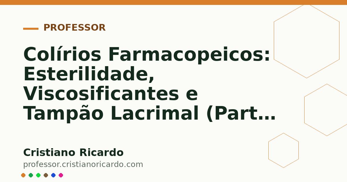 Card OG automático: Colírios Farmacopeicos: Esterilidade, Viscosificantes e Tampão Lacrimal (Parte 10)