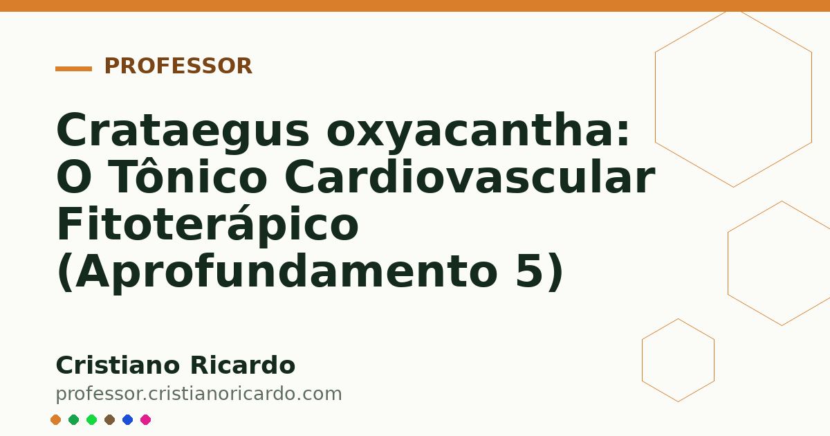 Card OG automático: Crataegus oxyacantha: O Tônico Cardiovascular Fitoterápico (Aprofundamento 5)