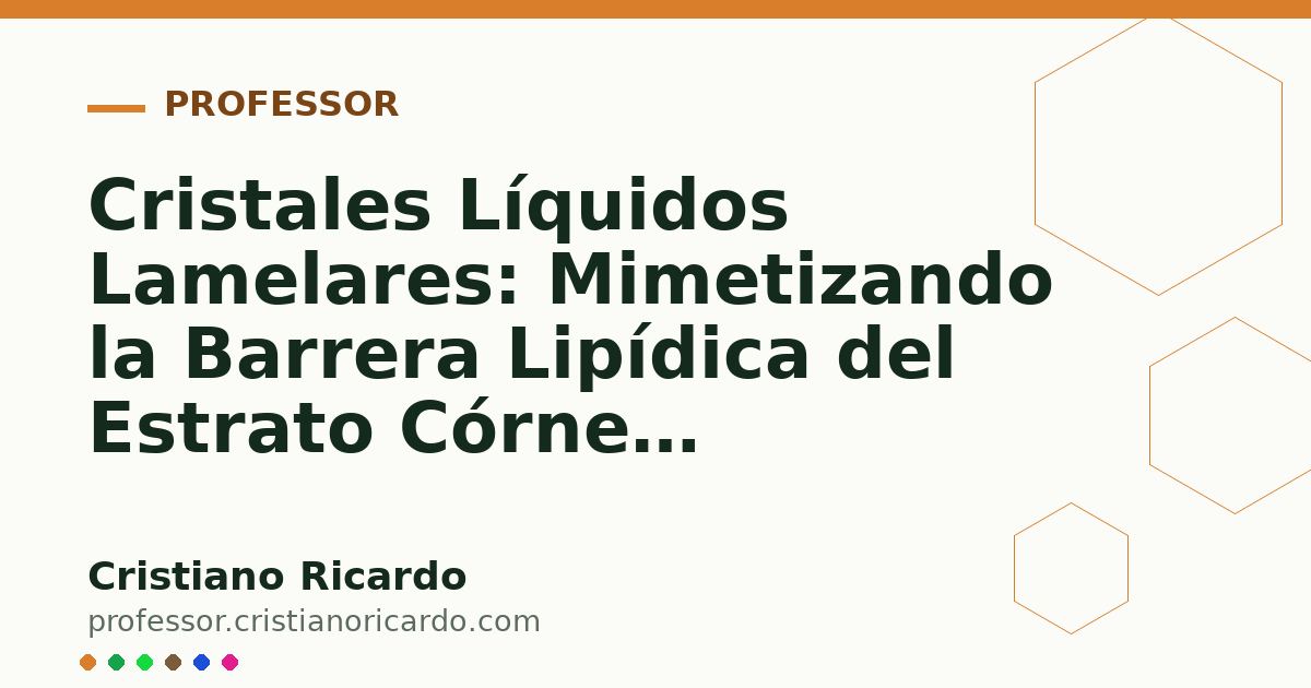 Card OG automático: Cristales Líquidos Lamelares: Mimetizando la Barrera Lipídica del Estrato Córneo (Avances Tecnológicos 2023)