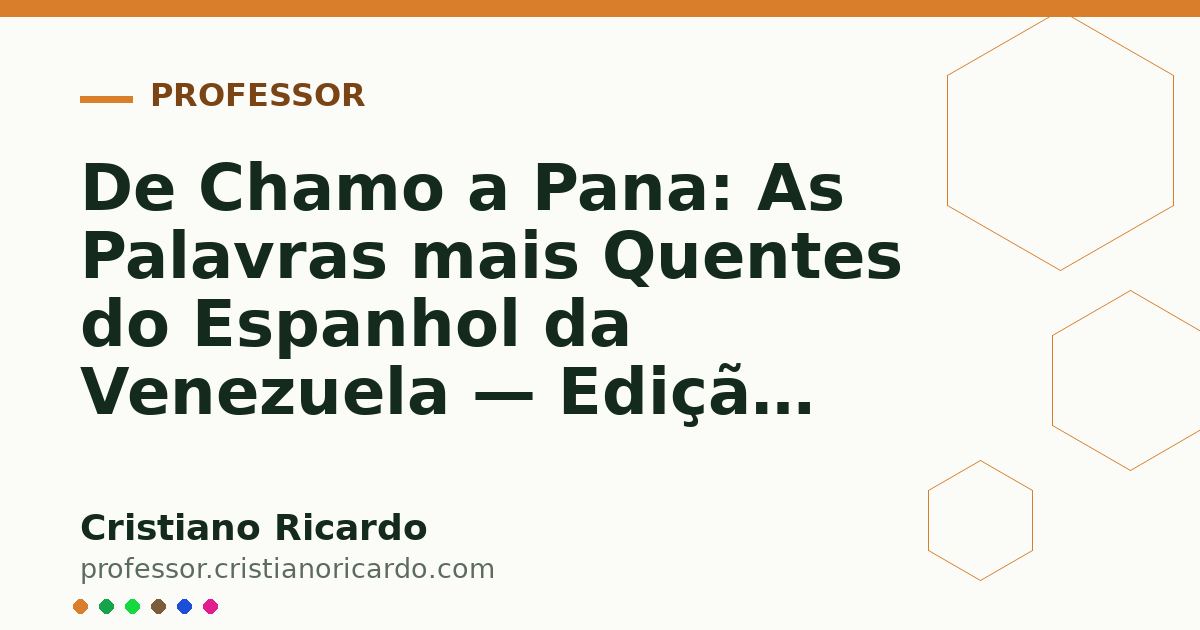 Card OG automático: De Chamo a Pana: As Palavras mais Quentes do Espanhol da Venezuela — Edição 2025