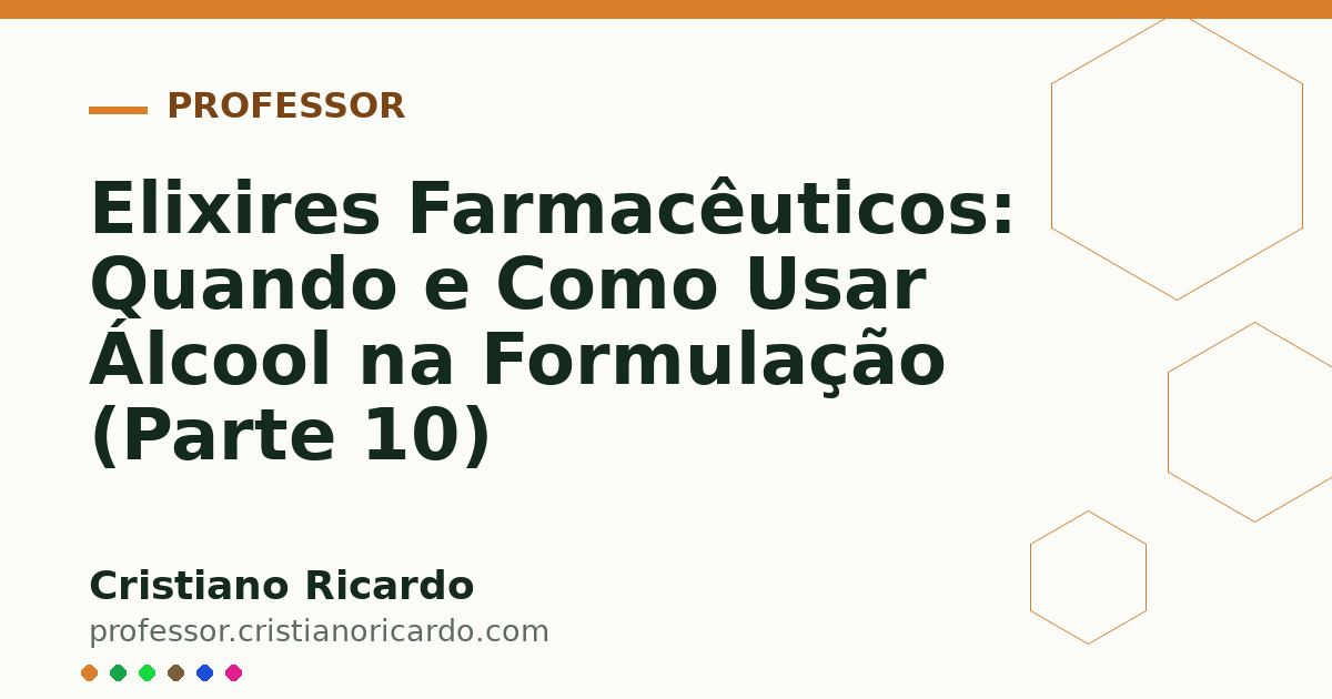 Card OG automático: Elixires Farmacêuticos: Quando e Como Usar Álcool na Formulação (Parte 10)