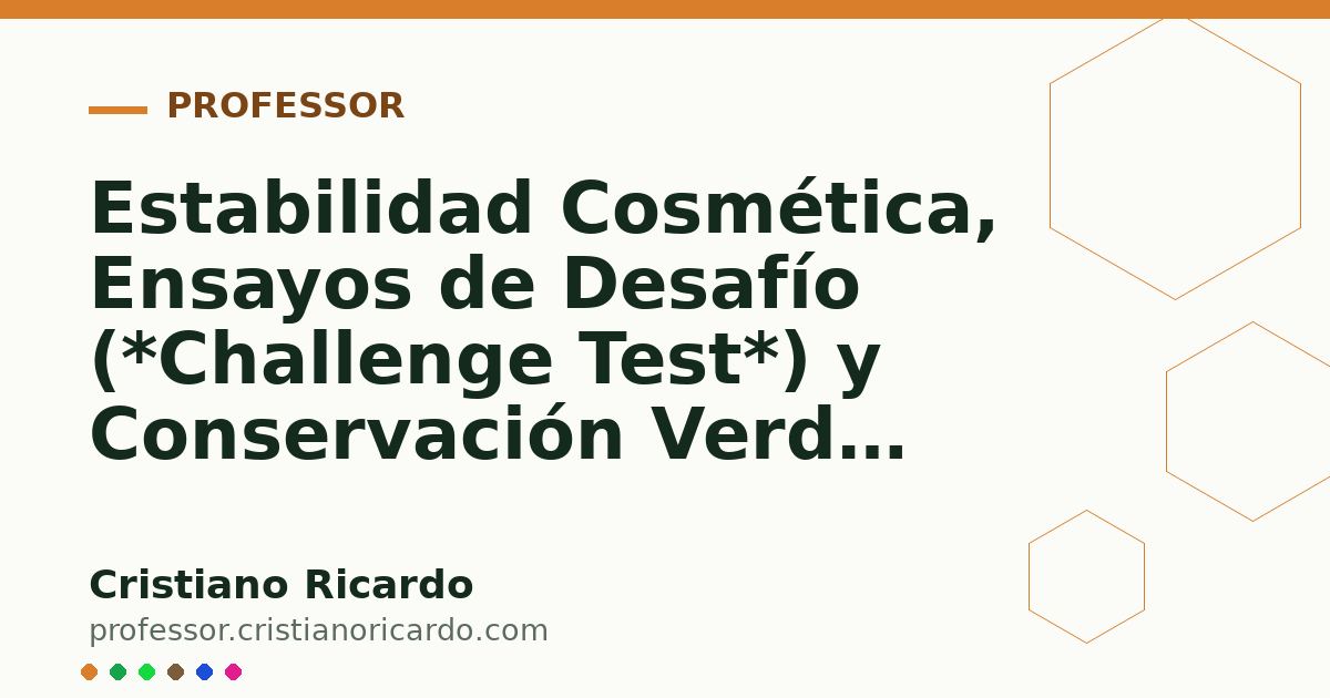 Card OG automático: Estabilidad Cosmética, Ensayos de Desafío (*Challenge Test*) y Conservación Verde (Avances Tecnológicos 2021)