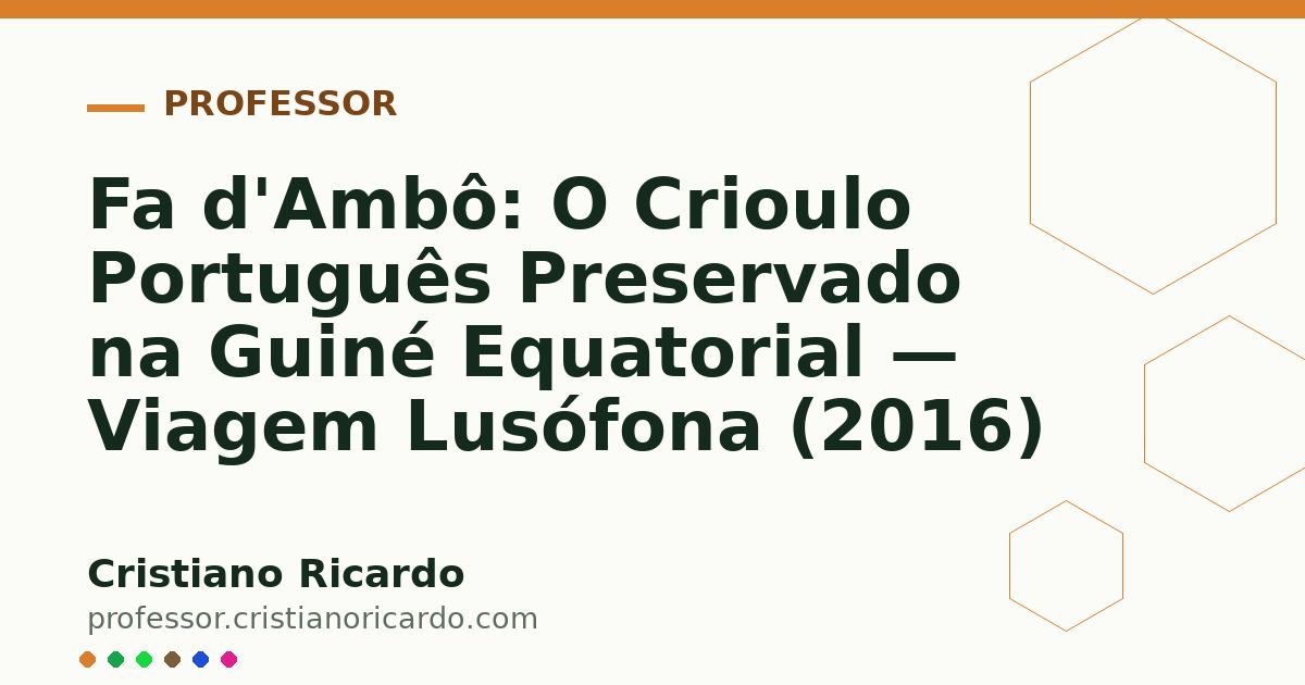 Card OG automático: Fa d'Ambô: O Crioulo Português Preservado na Guiné Equatorial — Viagem Lusófona (2016)