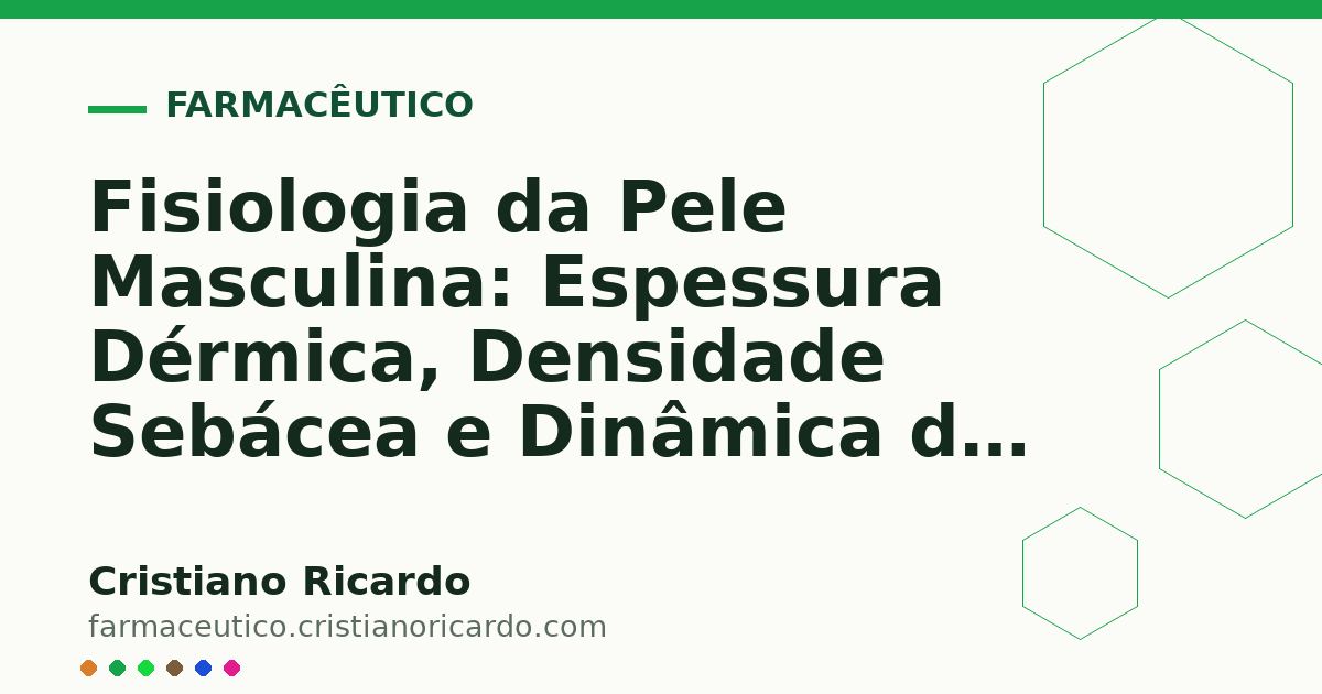 Card OG automático: Fisiologia da Pele Masculina: Espessura Dérmica, Densidade Sebácea e Dinâmica do Colágeno