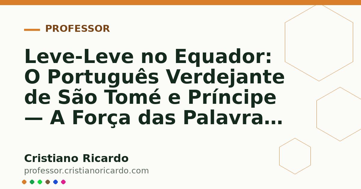 Card OG automático: Leve-Leve no Equador: O Português Verdejante de São Tomé e Príncipe — A Força das Palavras (2017)