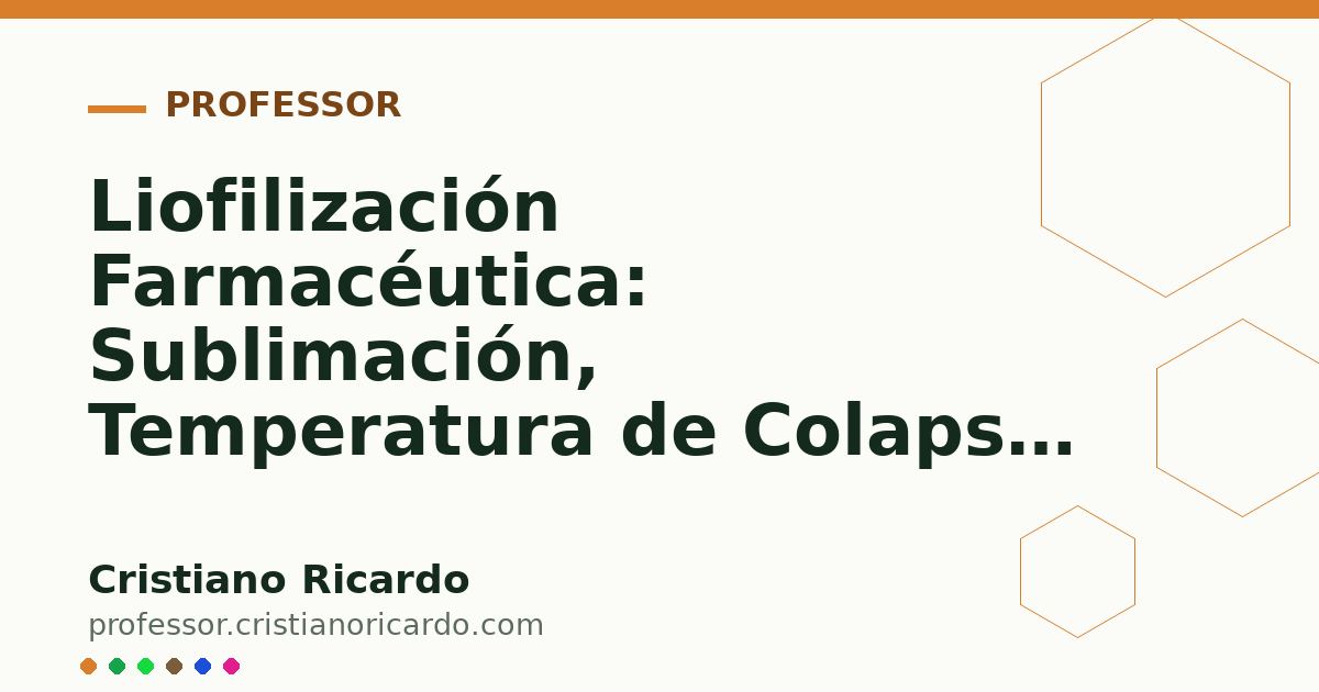 Card OG automático: Liofilización Farmacéutica: Sublimación, Temperatura de Colapso (Tc) y Criodesecación (Tratado de Farmacotecnia 2008)