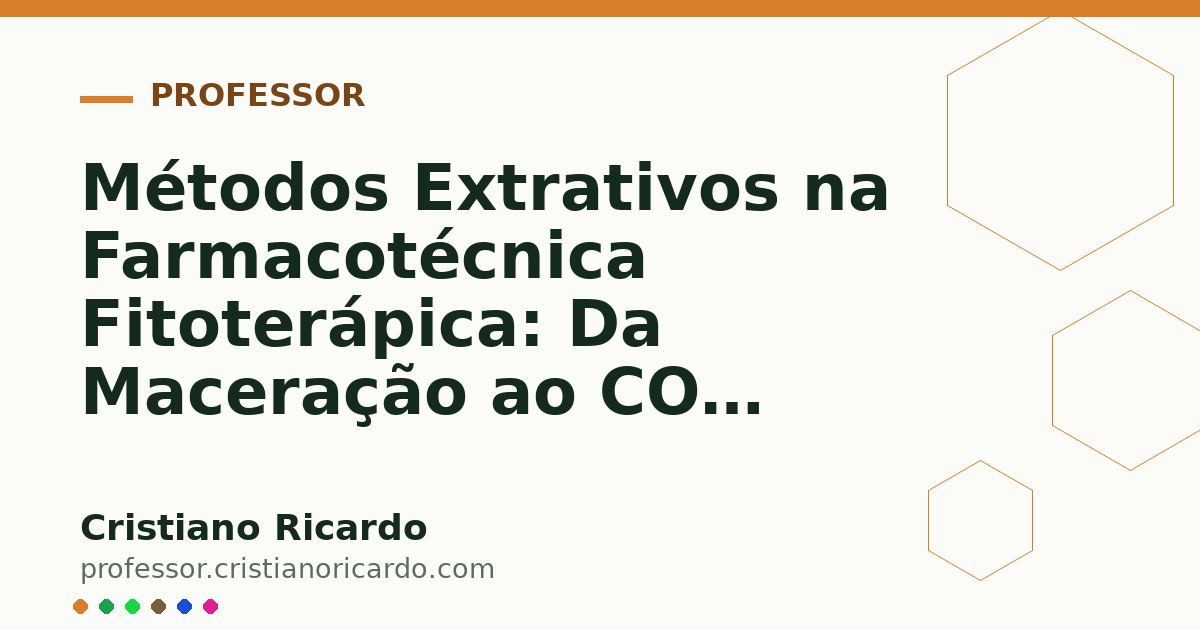 Card OG automático: Métodos Extrativos na Farmacotécnica Fitoterápica: Da Maceração ao CO2 Supercrítico (Aprofundamento 3)