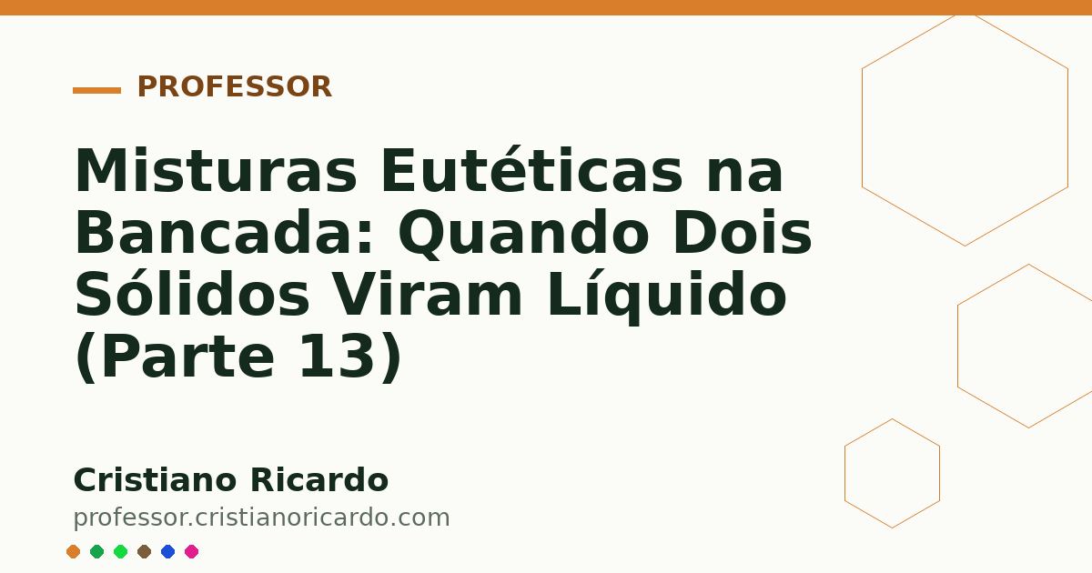 Card OG automático: Misturas Eutéticas na Bancada: Quando Dois Sólidos Viram Líquido (Parte 13)