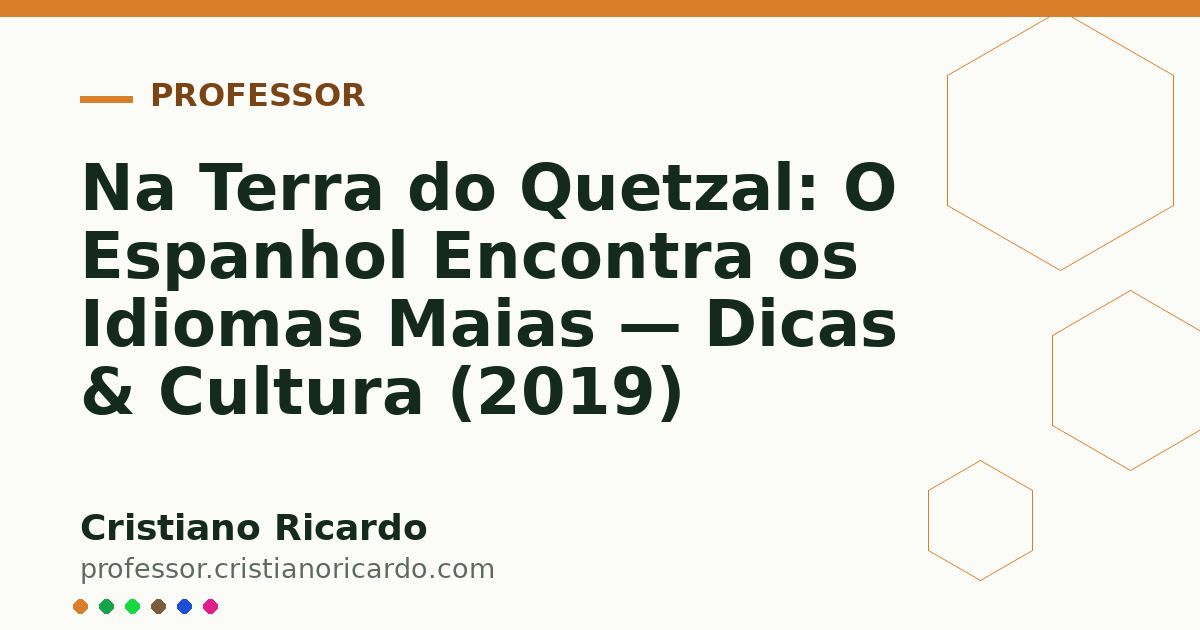 Card OG automático: Na Terra do Quetzal: O Espanhol Encontra os Idiomas Maias — Dicas & Cultura (2019)