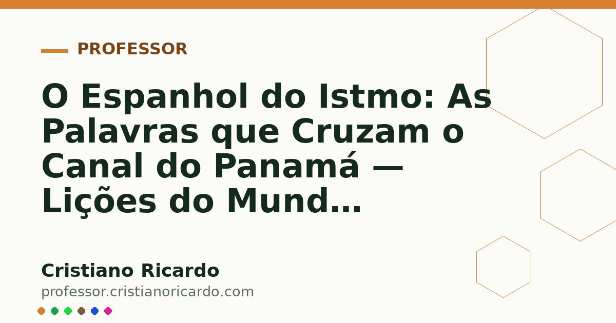 Card OG automático: O Espanhol do Istmo: As Palavras que Cruzam o Canal do Panamá — Lições do Mundo Hispânico (2017)