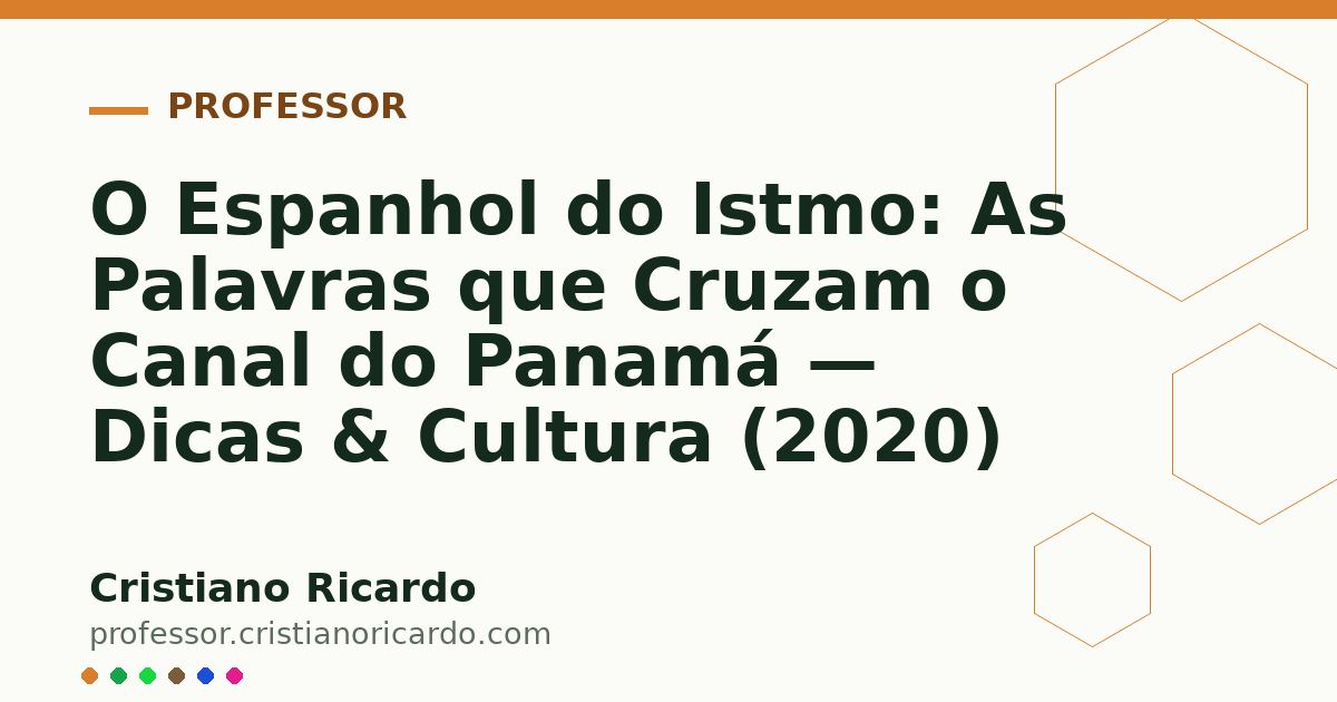 Card OG automático: O Espanhol do Istmo: As Palavras que Cruzam o Canal do Panamá — Dicas & Cultura (2020)