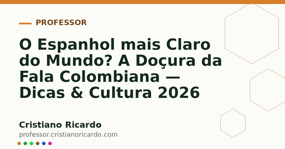 Card OG automático: O Espanhol mais Claro do Mundo? A Doçura da Fala Colombiana — Dicas & Cultura 2026