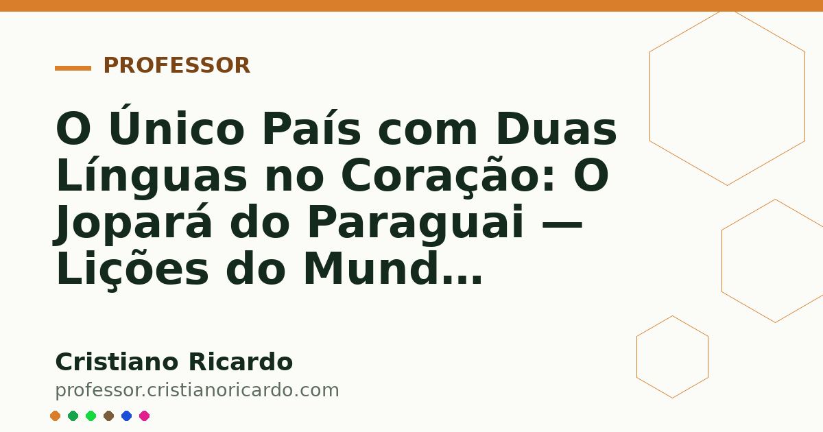 Card OG automático: O Único País com Duas Línguas no Coração: O Jopará do Paraguai — Lições do Mundo Hispânico (2017)