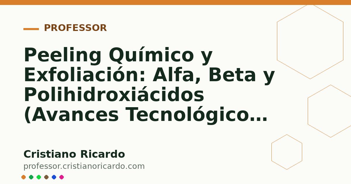 Card OG automático: Peeling Químico y Exfoliación: Alfa, Beta y Polihidroxiácidos (Avances Tecnológicos 2010)