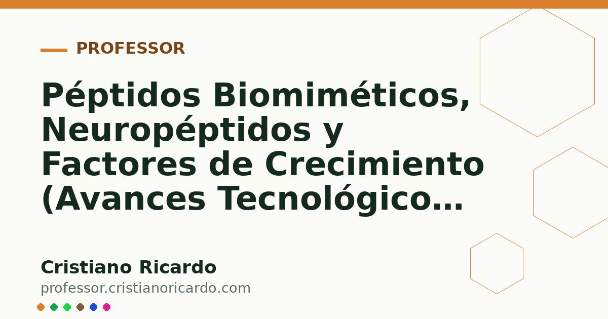 Card OG automático: Péptidos Biomiméticos, Neuropéptidos y Factores de Crecimiento (Avances Tecnológicos 2017)