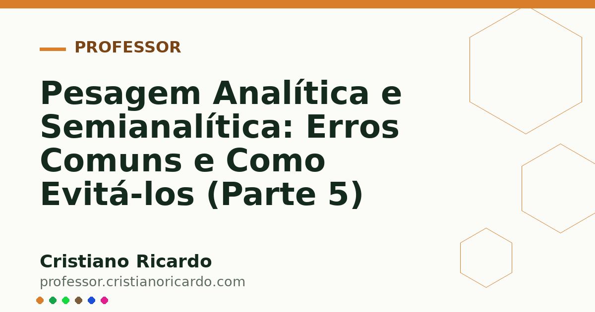 Card OG automático: Pesagem Analítica e Semianalítica: Erros Comuns e Como Evitá-los (Parte 5)