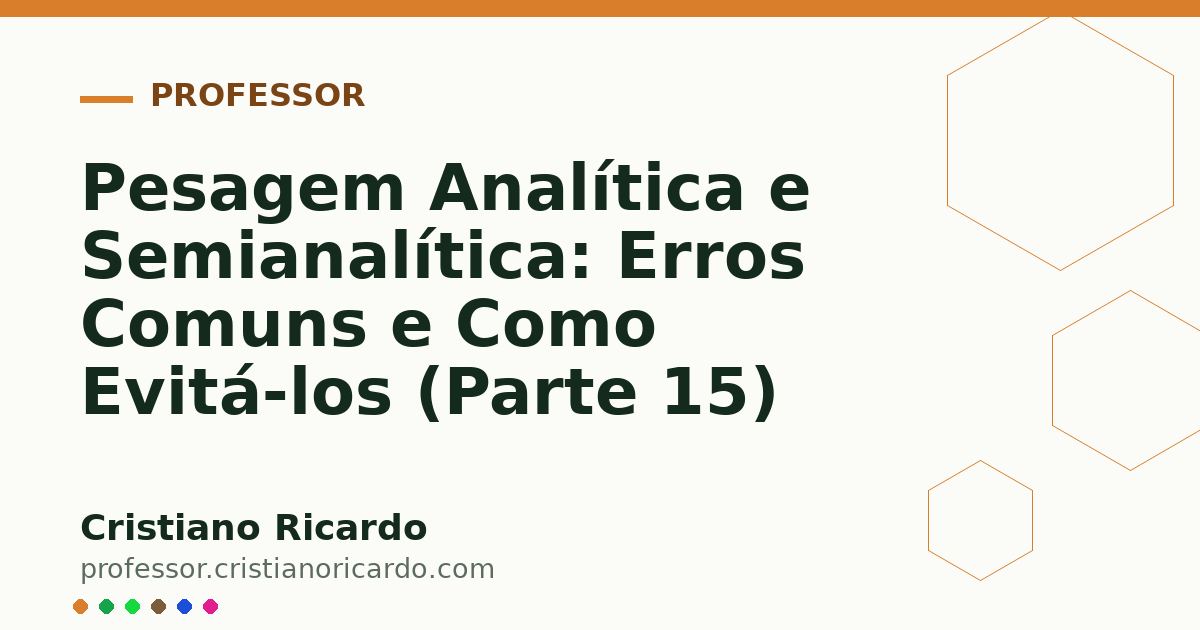 Card OG automático: Pesagem Analítica e Semianalítica: Erros Comuns e Como Evitá-los (Parte 15)