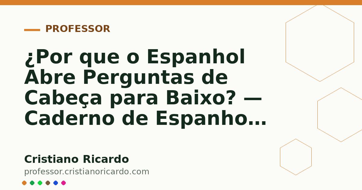 Card OG automático: ¿Por que o Espanhol Abre Perguntas de Cabeça para Baixo? — Caderno de Espanhol (2015)