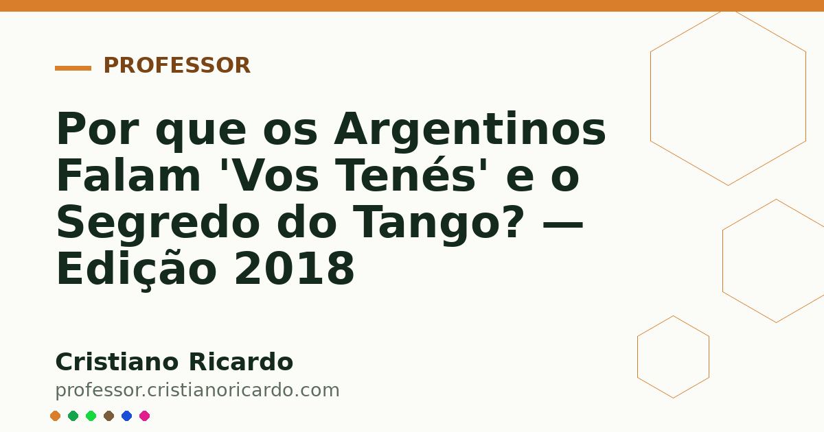 Card OG automático: Por que os Argentinos Falam 'Vos Tenés' e o Segredo do Tango? — Edição 2018