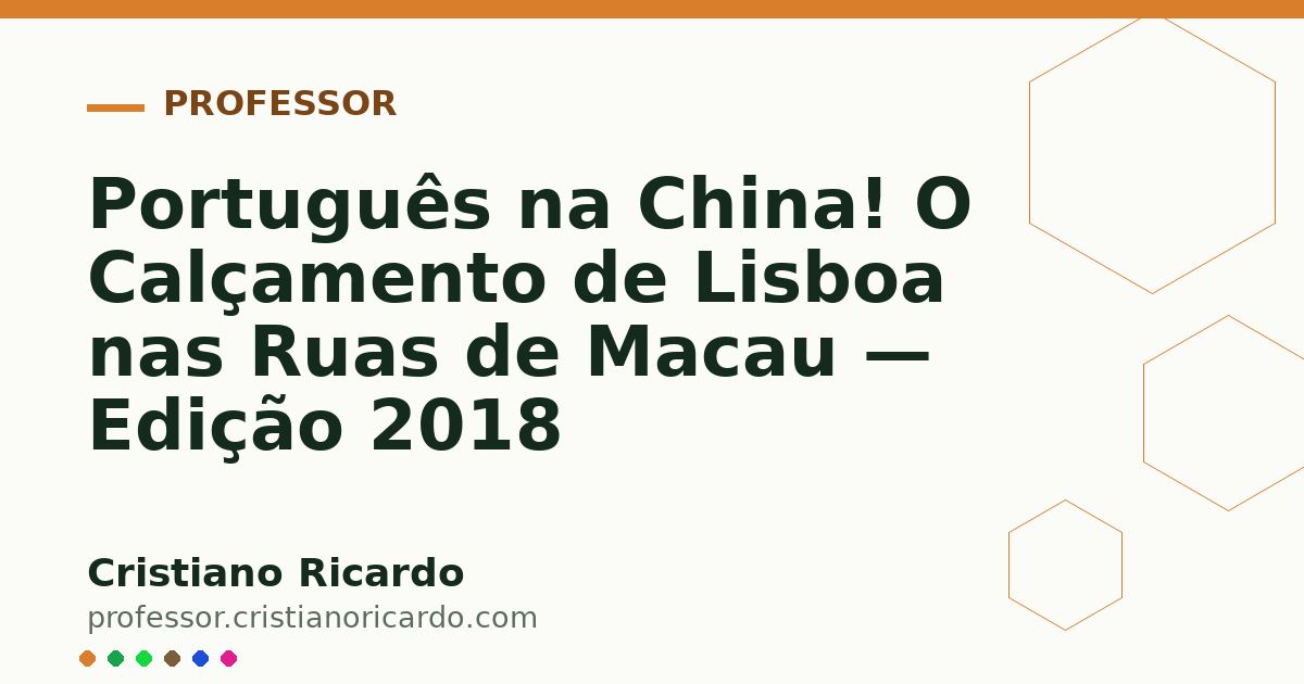 Card OG automático: Português na China! O Calçamento de Lisboa nas Ruas de Macau — Edição 2018