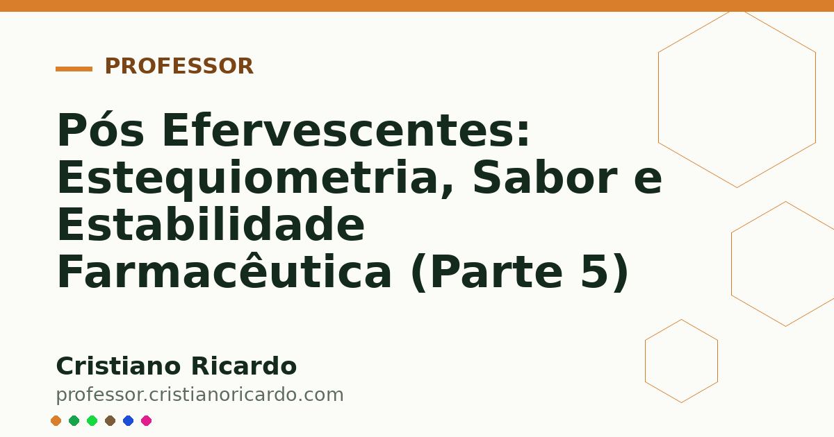 Card OG automático: Pós Efervescentes: Estequiometria, Sabor e Estabilidade Farmacêutica (Parte 5)