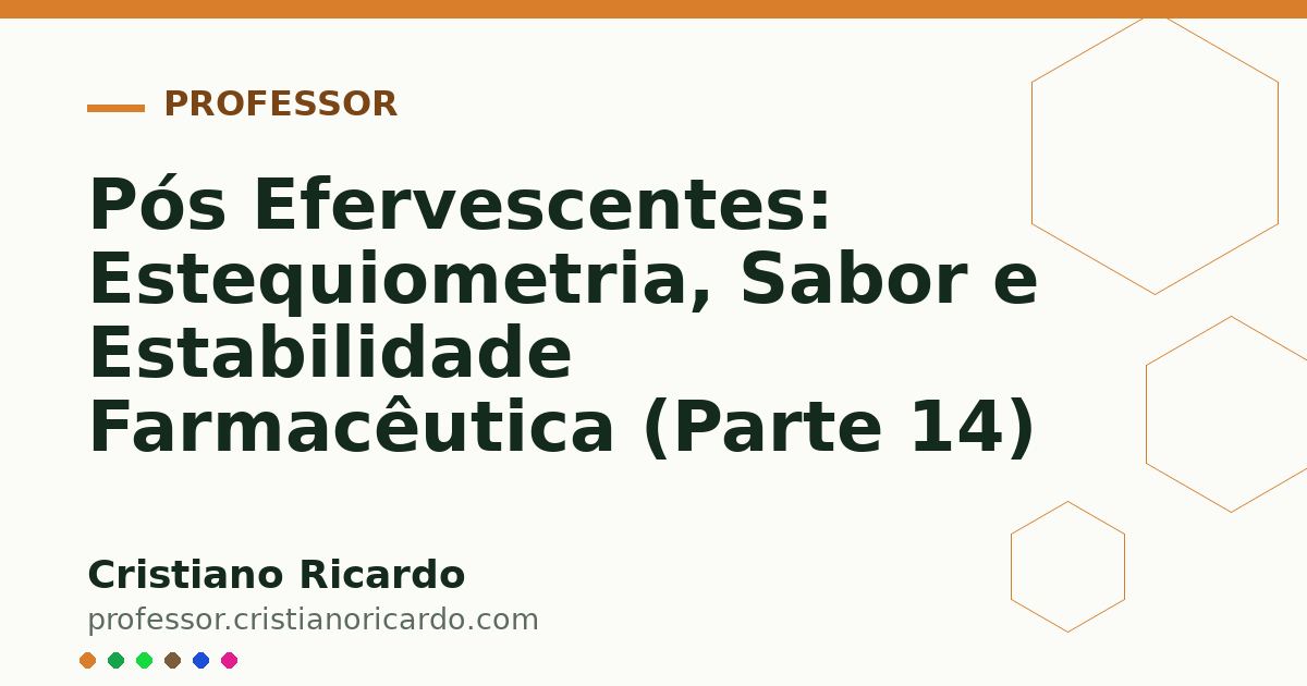 Card OG automático: Pós Efervescentes: Estequiometria, Sabor e Estabilidade Farmacêutica (Parte 14)