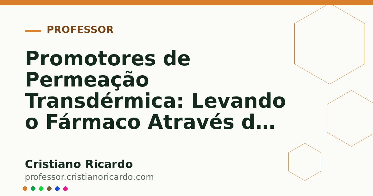 Card OG automático: Promotores de Permeação Transdérmica: Levando o Fármaco Através do Estrato Córneo