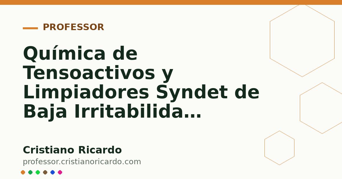 Card OG automático: Química de Tensoactivos y Limpiadores Syndet de Baja Irritabilidad (Avances Tecnológicos 2007)