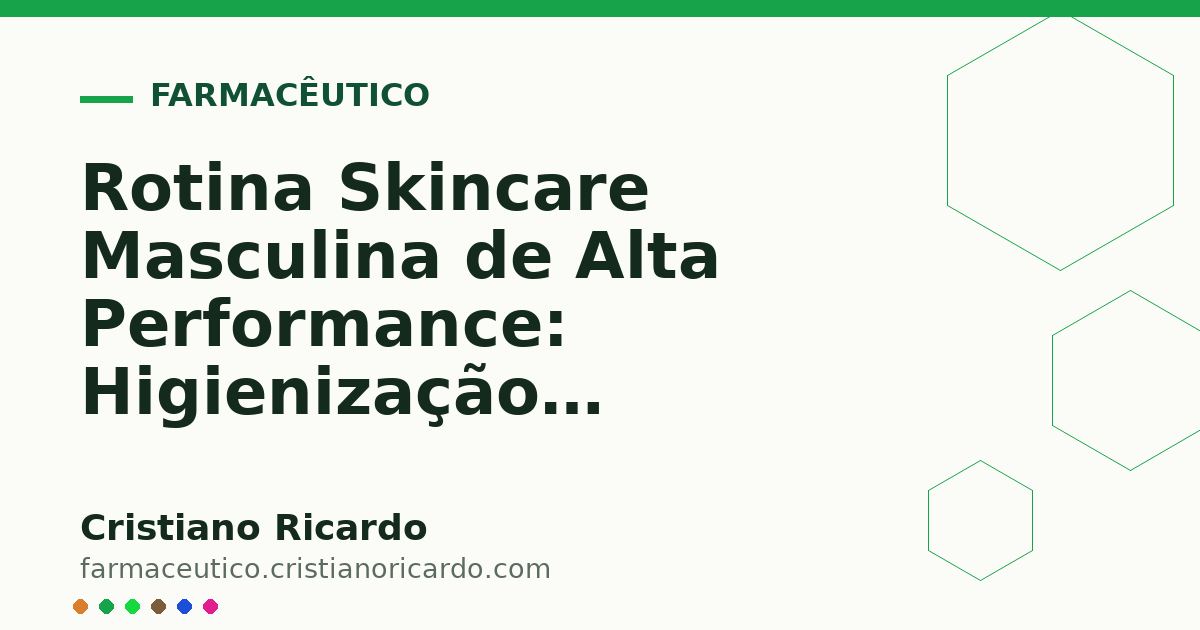 Card OG automático: Rotina Skincare Masculina de Alta Performance: Higienização, Retinoides e Fotoproteção Fluida