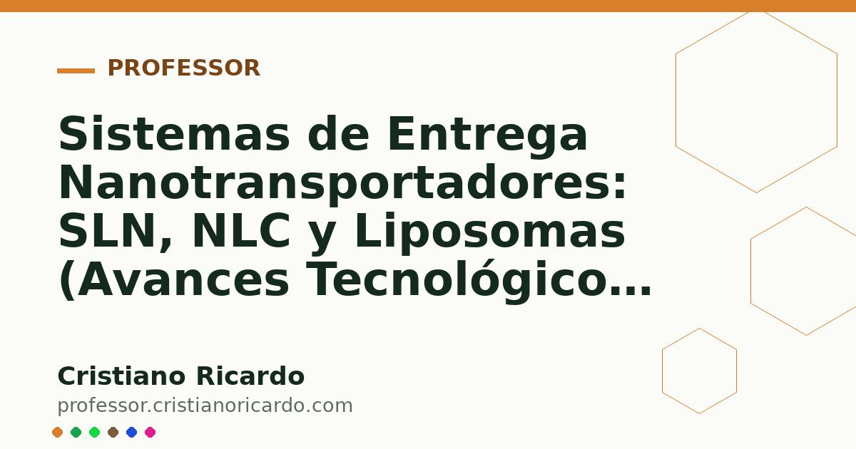 Card OG automático: Sistemas de Entrega Nanotransportadores: SLN, NLC y Liposomas (Avances Tecnológicos 2018)