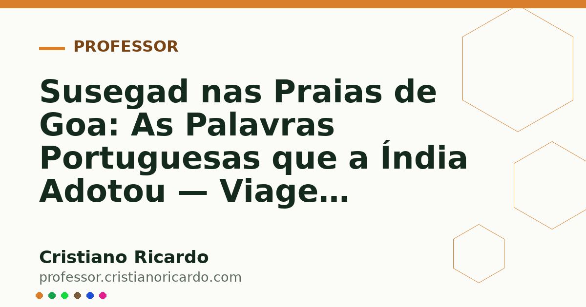 Card OG automático: Susegad nas Praias de Goa: As Palavras Portuguesas que a Índia Adotou — Viagem Lusófona (2015)