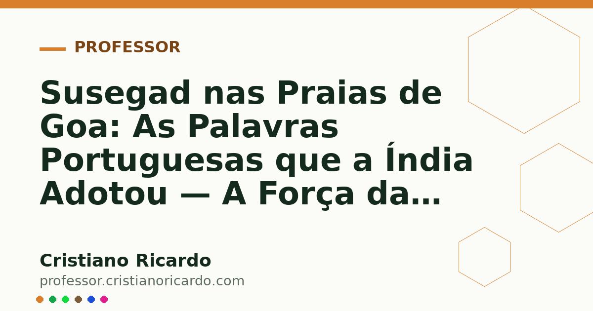 Card OG automático: Susegad nas Praias de Goa: As Palavras Portuguesas que a Índia Adotou — A Força das Palavras (2017)